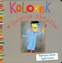 Kolorek w świecie obrazów - Jóźwik Katarzyna - książka