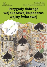 Przygody dobrego wojaka Szwejka podczas wojny światowej - Jaroslav Hašek - ebook + książka