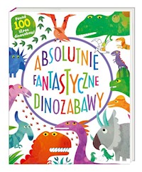 Absolutnie fantastyczne dinozabawy - Archer Mandy - książka
