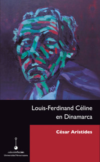 Louis-Ferdinand Céline en Dinamarca - Cesar Arístides - ebook