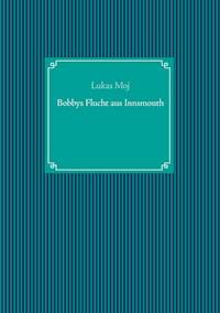 Bobbys Flucht aus Innsmouth - Lukas Moj - ebook
