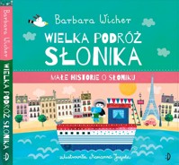 Wielka podróż Słonika. Małe Historie o Słoniku. Tom 3 - Barbara Wicher, Marianna Jagoda - książka