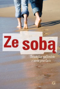 ZE SOBĄ. ŚWIADECTWA MAŁŻONKÓW O SWOIM POWOŁANIU - KS. WOJCIECH REBETA - ebook
