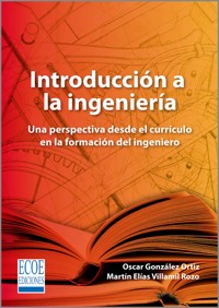 Introducción a la ingeniería - 1ra edición - Oscar González Ortiz - ebook
