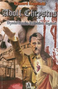 Adolf Chrystus Dychotomia ludzkich dążeń - Ryszard Krupiński - książka