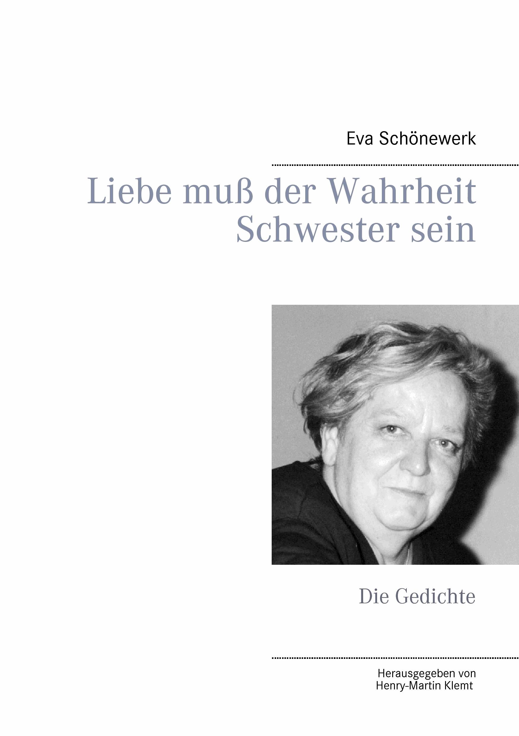 Liebe muß der Wahrheit Schwester sein