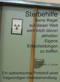 Sterbehilfe - Wilhelm J. Lanek - ebook