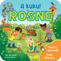 A kuku! Rosnę - Jaye Garnett, Anna Bańkowska-Lach (tłum.), Bao Luu (ilustr.) - książka