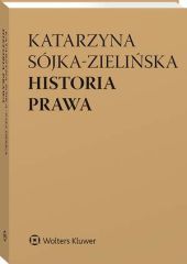  Historia prawa - Katarzyna Sójka-Zielińska - książka
