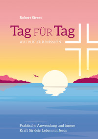 Tag für Tag - Aufruf zur Mission - Robert Street - ebook