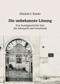 Die unbekannte Lösung - Daniela I. Kaiser - ebook