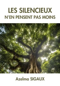 Les Silencieux n'en pensent pas moins - Azelma Sigaux - ebook