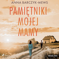 Pamiętniki mojej mamy - Barczyk-Mews Anna - ebook + audiobook