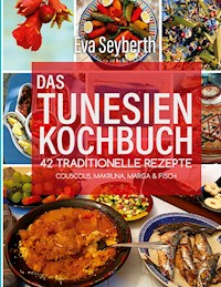 Das Tunesienkochbuch - Eva Seyberth - ebook