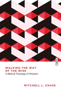 Walking the Way of the Wise - Mitchell L. Chase - ebook