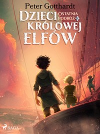 Dzieci królowej elfów 8 – Ostatnia podróż - Peter Gotthardt - ebook