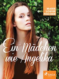 Ein Mädchen wie Angelika - Marie Louise Fischer - ebook