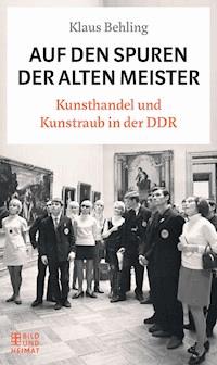 Auf den Spuren der alten Meister - Klaus Behling - ebook