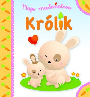 Moje maleństwo Królik - Emilie Beaumont, Nathalie Belineau - książka