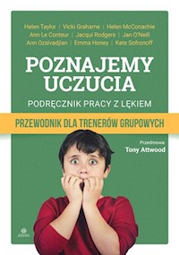 Poznajemy uczucia Podręcznik pracy z lękiem - Taylor Helen, Grahame Vicki, McConachie Helen, LeConteur Ann, Rodgers Jacqui, O’Neill Jan, Ozsivadji - książka