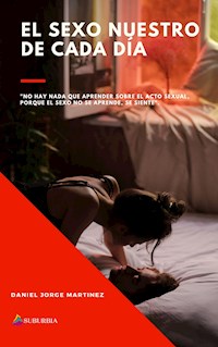 El sexo nuestro de cada día - Daniel Jorge Martínez - ebook