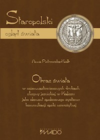 Staropolski ogląd świata - Piotrowska-Kiełb Anna - książka