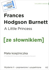 A Little Princess / Mała księżniczka (z podręcznym słownikiem angielsko-polskim Poziom A2) - Frances Hodgson Burnett - książka