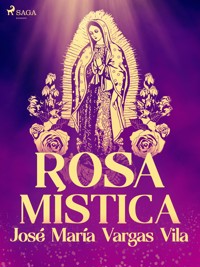 Rosa mística - José María Vargas Vilas - ebook