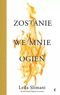 Zostanie we mnie ogień - Leila Slimani - ebook + książka