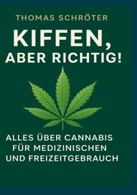 Kiffen, aber richtig! - Thomas Schröter - ebook