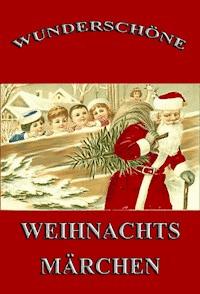 Wunderschöne Weihnachtsmärchen -  - ebook