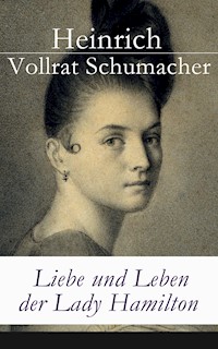 Liebe und Leben der Lady Hamilton - Heinrich Vollrat Schumacher - ebook