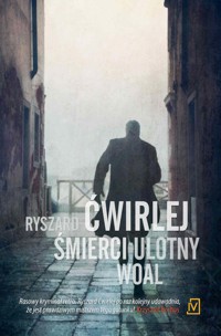 Śmierci ulotny woal - Ryszard Ćwirlej - ebook + audiobook + książka