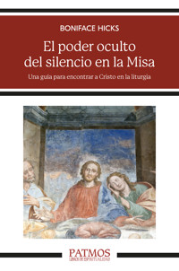 El poder oculto del silencio en la Misa - Boniface Hicks - ebook