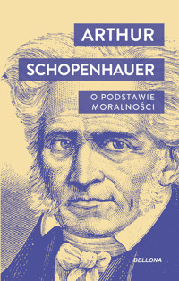 O podstawie moralności - Artur Schopenhauer - ebook + książka