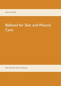 Ballistol for Skin and Wound Care - Peter Schmid - ebook