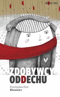 Zdobywcy oddechu - Przemysław Piotr Kłosowicz - ebook + audiobook