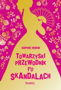Towarzyski przewodnik po skandalach - Irwin Sophie - ebook + książka