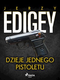 Dzieje jednego pistoletu - Jerzy Edigey - ebook + audiobook + książka