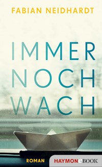 Immer noch wach - Fabian Neidhardt - ebook