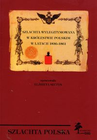 Szlachta wylegitymowana w Królestwie Polskim w latach 1836 - 1861 - Sęczys Elżbieta - książka