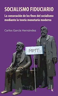 Socialismo fiduciario - Carlos García Hernández - ebook