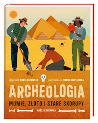 Archeologia Mumie, złoto i stare skorupy - Marta Guzowska - książka