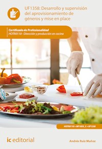 Desarrollo y supervisión del aprovisionamiento de géneros y mise en place. HOTR0110 - Andrés Ruíz Muñoz - ebook