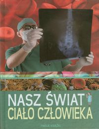 Nasz świat Ciało człowieka -  - książka