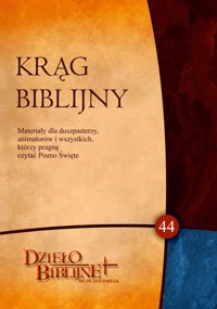 KRĄG BIBLIJNY nr 44. Materiały dla duszpasterzy, animatorów i wszystkich, którzy pragną czytać Pismo Święte - ks. dr hab. Piotr Łabuda (red.) - ebook