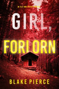 Girl, Forlorn (An Ella Dark FBI Suspense Thriller—Book 16) - Blake Pierce - ebook