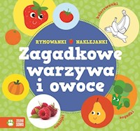 Zagadkowe warzywa i owoce Rymowanki-Naklejanki -  - książka