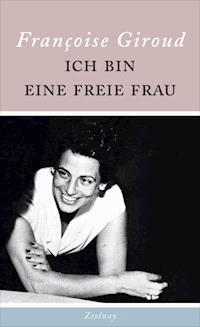 Ich bin eine freie Frau - Francoise Giroud - ebook