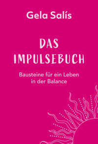 Das Impulsebuch - Gela Salís - ebook